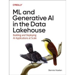 ML and Generative AI in the Data Lakehouse: Building and Deploying AI Applications at Scale