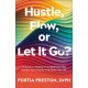 Hustle, Flow, or Let It Go?: A Guide to Shame-Free Wellness That Honors Your Reality and Gives You Life