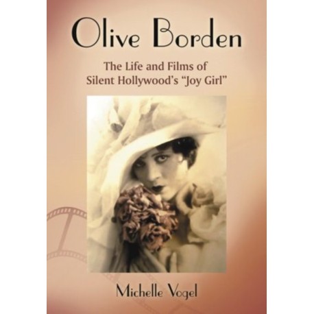 Olive Borden: The Life and Films of Hollywood's "Joy Girl"