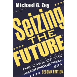 Seizing the Future: Dawn of the Macroindustrial Era