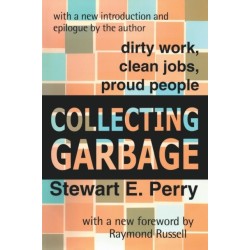 Collecting Garbage: Dirty Work, Clean Jobs, Proud People