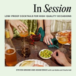 In Session: Low-Proof Cocktails for High-Quality Occasions