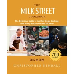 The Milk Street Cookbook (9th Edition): The Definitive Guide to the New Home Cooking, with Every Recipe from the TV Show, 2017-2026
