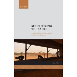 Securitizing the Sahel: Analysing External Interventions and their Consequences