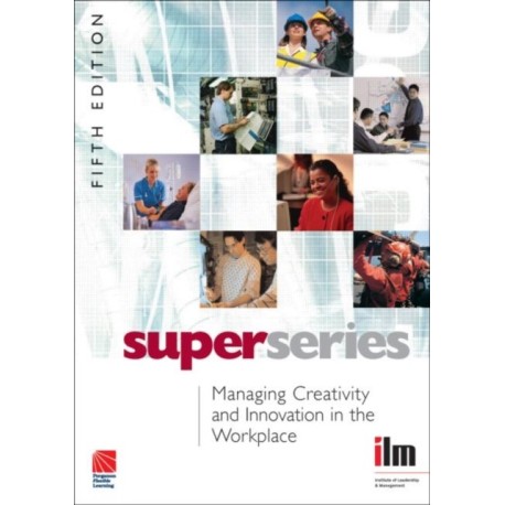 Managing Creativity and Innovation in the Workplace