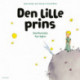 Den lille prins - Genfortalt for børn