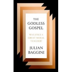 The Godless Gospel: Was Jesus A Great Moral Teacher?