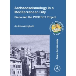 Archaeoseismology in a Mediterranean City: Siena and the PROTECT Project