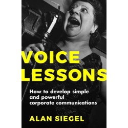 Voice Lessons: How to Develop Simple and Powerful Corporate Communications