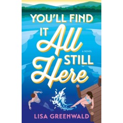 You'll Find It All Still Here: A Novel
