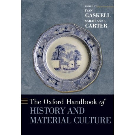 The Oxford Handbook of History and Material Culture