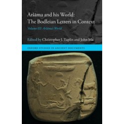 Arsama and his World: The Bodleian Letters in Context: Volume III: Arsama's World