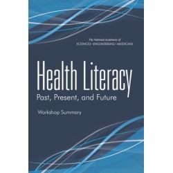 Health Literacy: Past, Present, and Future: Workshop Summary