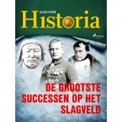 De grootste successen op het slagveld