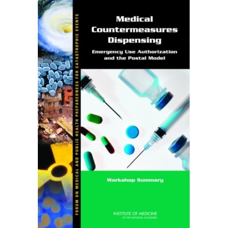 Medical Countermeasures Dispensing: Emergency Use Authorization and the Postal Model: Workshop Summary