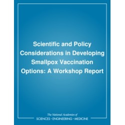 Scientific and Policy Considerations in Developing Smallpox Vaccination Options: A Workshop Report