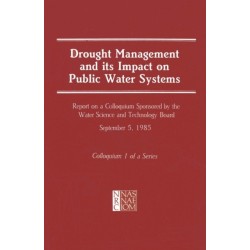 Drought Management and Its Impact on Public Water Systems: Report on a Colloquium Sponsored by the Water Science and Technology Board