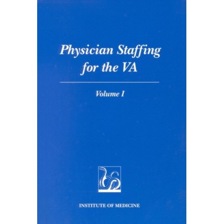 Physician Staffing for the VA: Volume I