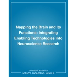 Mapping the Brain and Its Functions: Integrating Enabling Technologies into Neuroscience Research