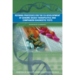 Refining Processes for the Co-Development of Genome-Based Therapeutics and Companion Diagnostic Tests: Workshop Summary