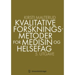 Kvalitative forskningsmetoder for medisin og helsefag : en innføring