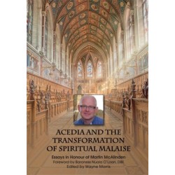 Acedia and the Transformation of Spiritual Malaise: Essays in Honour of Martin McAlinden