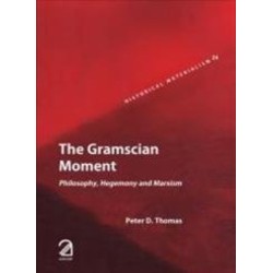 The Gramscian Moment:: Philosophy, Hegemony and Marxism