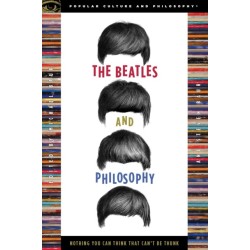 The Beatles and Philosophy: Nothing You Can Think that Can't Be Thunk