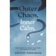 Outer Chaos, Inner Calm: your practical guide to clarity in a world of chaos