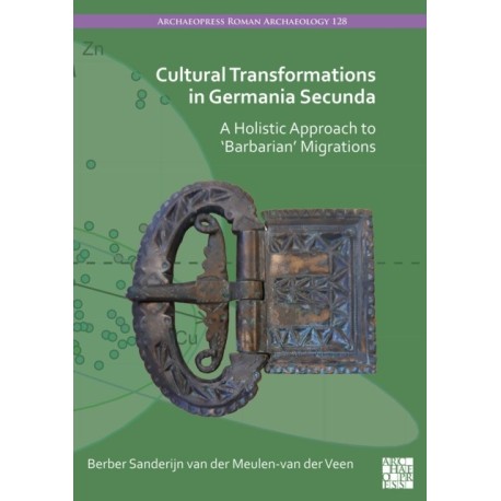 Cultural Transformations in Germania Secunda: A Holistic Approach to 'Barbarian' Migrations