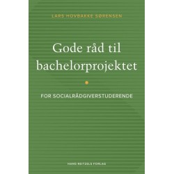 Gode råd til bachelorprojektet: For socialrådgiverstuderende