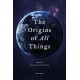 The Origins of All Things