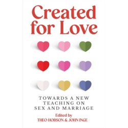 Created for Love: Towards a new teaching on sex and marriage