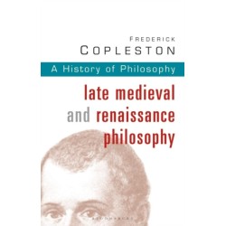 History of Philosophy Volume 3: Late Medieval and Renaissance Philosophy