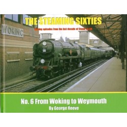 The Steaming Sixties: From Woking to Weymouth