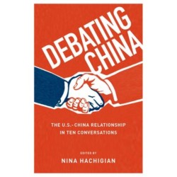 Debating China: The U.S.-China Relationship in Ten Conversations