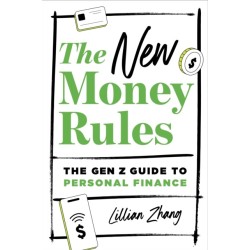 The New Money Rules: The Gen Z Guide to Personal Finance