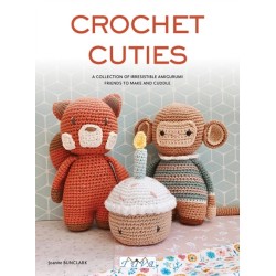 Crochet Cuties: A Collection of Irresistible Amigurumi Friends to Make and Cuddle