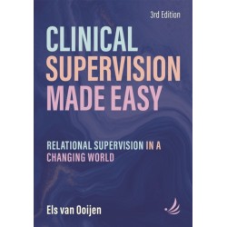 Clinical Supervision Made Easy, Third Edition: Relational supervision in a changing world