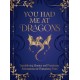 You Had Me at Dragons: Smouldering Quotes and Passionate Affirmations for Romantasy Fans