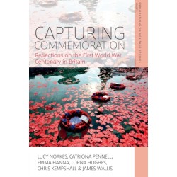 Capturing Commemoration: Reflections on the First World War Centenary in Britain