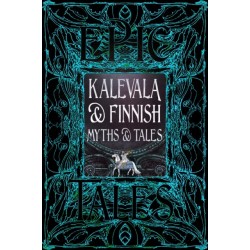 Kalevala & Finnish Myths & Tales: Epic Tales