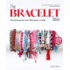 The Bracelet Bible: 40 Techniques and Over 100 Projects to Make!