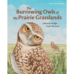 The Burrowing Owls of the Prairie Grasslands