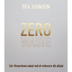 Zero waste: Gør tilværelsen enkel ved at reducere dit affald