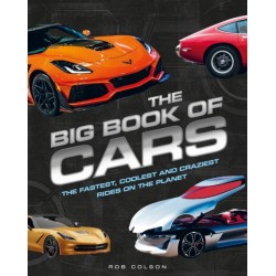 The Big Book of Cars: The fastest, coolest and craziest rides on the planet