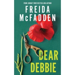 Dear Debbie: A Triumphant Psychological Thriller from the Author of The Housemaid Books