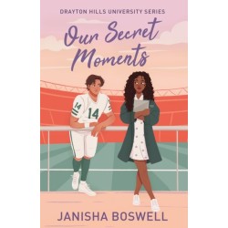 Our Secret Moments: A spicy, open door, football player x journalism major romance for 2025