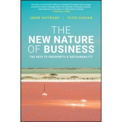 The New Nature of Business: The Path to Prosperity and Sustainability, Revised Edition