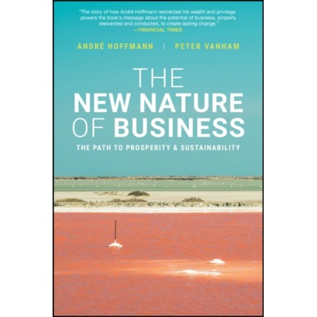 The New Nature of Business: The Path to Prosperity and Sustainability, Revised Edition